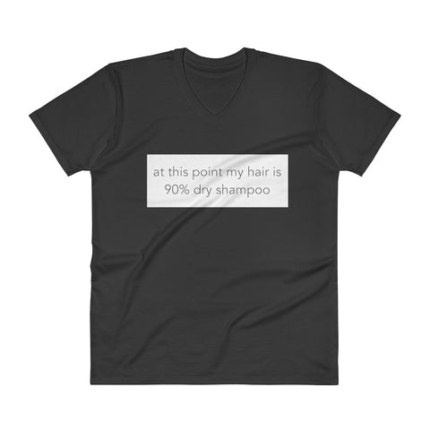 Dry Shampoo V-Neck T-Shirt